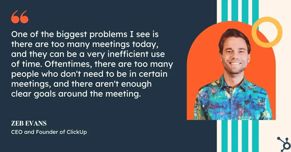 team collaboration, quote from clickup ceo zeb evans about inefficient meetings and lack of clear goals.